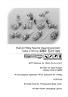 PISCO PP TUBE FITTING CATALOG PP SERIES: PUSH-IN FITTING TYPE FOR CLEAN ENVIRONMENTS